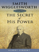Smith Wigglesworth_ The Secret of His Power - Albert Hibbert.pdf